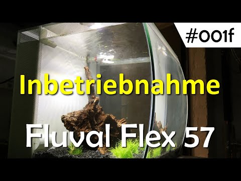 #001f Inbetriebnahme Fluval Flex 57