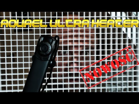 AQUAEL ULTRA HEATER – NOWA GRZAŁKA OD AQUAEL / TEST /