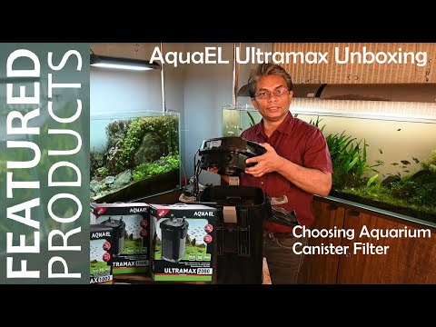 Choosing Aquarium Canister Filter| AquaEL Ultramax Series| AquaEL Ultramax 1500 Unboxing and Setup