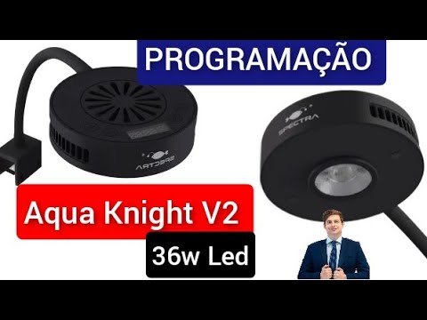 COMO PROGRAMAR E LIMPAR LUMINÁRIA SPECTRA – AQUA KNIGHT V2 – 36 WATTS.