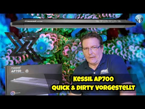 ?Kessil AP700 ?Quick&Dirty? Vorstellung