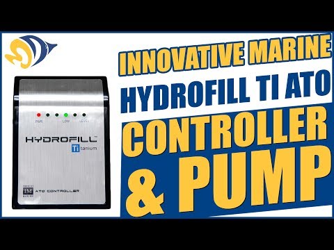 Innovative Marine HydroFill Ti ATO Controller and Pump: What YOU Need to Know