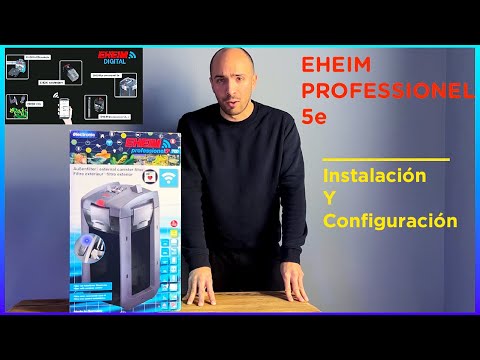 PUESTA EN FUNCIONAMIENTO Y CONFIGURACIÓN EHEIM PROFESSIONEL 5e 700