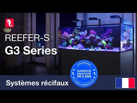 Les REEFER-S G3 ! Aquariums récifaux haut de gamme